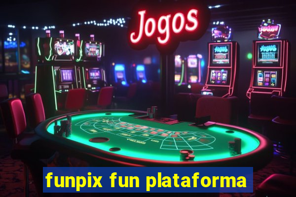 funpix fun plataforma